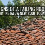 Signs of a Failing Roof: Why Install a New Roof Today?