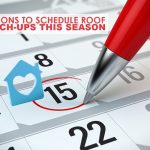 Reasons to Schedule Roof Touch-Ups This Season