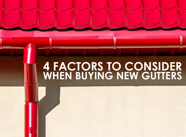 4 Factors to Consider when Buying New Gutters